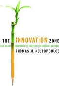 Thomas M. Koulopoulos / The Innovation Zone : How Great Companies Re-Innovate for Amazing Success (Hardback) image