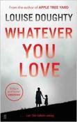 Louise Doughty / Whatever You Love image