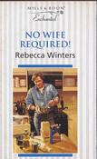 Mills &amp; Boon / Enchanted / No Wife Required! image
