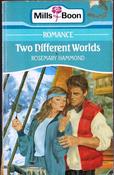 Mills &amp; Boon / Two Different Worlds
