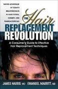 James Harris / The Hair Replacement Revolution: A Consumer's Guide to Effective Hair Replacement Techniques (Large Paperback) image