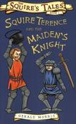 Gerald Morris / The Squire's Tales: Squire Terence and the Maiden's Knight image