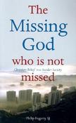 Philip Fogarty / The Missing God--Who is Not Missed: Christian Belief in a Secular Society (Large Paperback) image