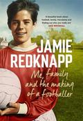 Jamie Redknapp / Me, Family and the Making of a Footballer: Me, Family and the Making of a Footballer (Hardback) image