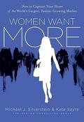 Michael J. Silverstein, John Butman / Women Want More: How to Capture Your Share of the World's Largest, Fastest-Growing Market (Hardback) image