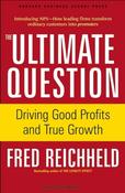 Fred Reichheld / The Ultimate Question: Driving Good Profits and True Growth (Hardback) image
