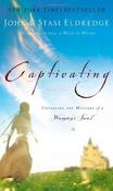 John Eldredge / Captivating: Unveiling The Mystery Of A Woman's Soul (Hardback) image