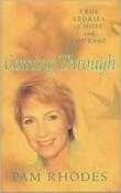 Pam Rhodes / Coming Through : True Stories Of Hope And Courage (Hardback) image