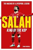 Frank Worrall / Salah - King of the Kop: The Making of a Liverpool Legend