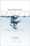 David Carr / Keep Taking the Tablets!: A Prescriptive Guide to the 10 Commandments (Large Paperback) image