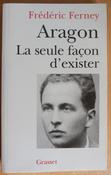 Frédéric Ferney - Aragon - La seule facon d'exister - PB image