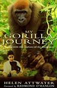 Helen Attwater / My gorilla journey: living with the orphans of the rainforest (Hardback) image