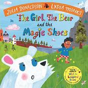 Julia Donaldson / The Girl, the Bear and the Magic Shoes (Children's Picture Book) image