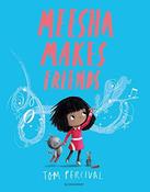 Tom Percival / Meesha Makes Friends (Children's Picture Book) image