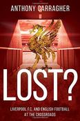 Anthony Carragher / Lost ? - Liverpool F.c at the Crossroads(Hardback) image