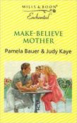 Mills &amp; Boon / Enchanted / Make-Believe Mother image
