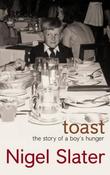 Nigel Slater / Toast : The Story of a Boy's Hunger (Hardback) image