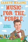 Gareth Malone / Everything You Ever Wanted to Know about Classical Music But Were Too Afraid to Ask (Hardback)