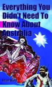 Adam Ward / Everything You Didn't Need to Know About Australia (Hardback) image