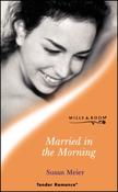 Mills &amp; Boon / Tender Romance / Married in the Morning image
