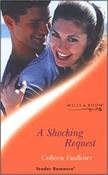 Mills &amp; Boon / Tender Romance / A Shocking Request image