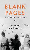 Bernard MacLaverty / Blank Pages and Other Stories (Hardback) image