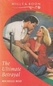 Mills &amp; Boon / Tender Romance / The Ultimate Betrayal