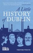 Trevor White - A Little History of Dublin - PB - BRAND NEW image