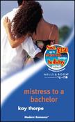 Mills &amp; Boon / Modern / Mistress to a Bachelor