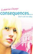 Laurie Depp / Consequences: Don't Call Me Baby (Large Paperback) image