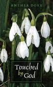Anthea Dove / Touched by God (Large Paperback) image