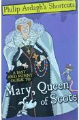 Philip Ardagh / Shortcuts - Mary Queen Of Scots image