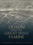 Emily Mark Fitzgerald , Ciarán McCabe &amp; Ciarán Reilly - Dublin and the Great Irish Famine - PB - BRAND NEW 2023 image