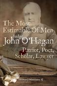 Thomas J Morrissey - The Most Estimable Of Men - Judge John O'Hagan  : Patriot, Poet , Scholar , Lawyer - PB - BRAND NEW image