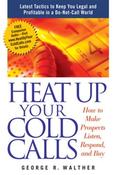 George R. Walther / Heat Up Your Cold Calls: How to Get Prospects to Listen, Respond, and Buy (Large Paperback) image