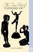 Cate Dicharry / The Fine Art of Fucking Up (Large Paperback) image
