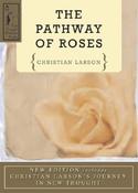 Christian D. Larson / The Pathway of Roses (Large Paperback) image
