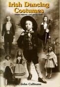 John Cullinane - Irish Dancing Costumes : Their Origins and Evolution  - PB - BRAND NEW - ( 1999) image