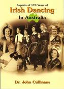 John Cullinane - Aspects of 170 Years of Irish Dancing in Australia  - PB - BRAND NEW - ( 1999) image