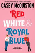 Casey McQuiston / Red, White &amp; Royal Blue