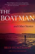 Billy O'Callaghan / The Boatman and Other Stories image