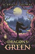 Scarlett Thomas / Dragons Green image
