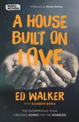 Ed Walker / A House Built on Love: The enterprising team creating Homes for the Homeless image