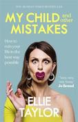 Ellie Taylor / My Child and Other Mistakes  (How to ruin your life in the best way possible ) image