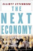 Elliott Ettenberg / The Next Economy : Will You Know Where Your Customers Are? (Hardback) image