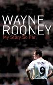 Wayne Rooney / Wayne Rooney: My Story So Far (Hardback) image