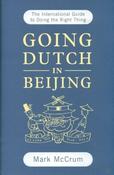 M McCrum / Going Dutch In Beijing: The International Guide To Doing The Right Thing (Hardback) image