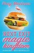 Rory MacLean / Next Exit Magic Kingdom : Florida Accidentally (Hardback) image