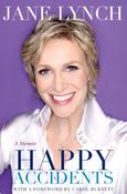 Jane Lynch / Happy Accidents: A Memoir (Hardback) image
