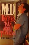 John Pekkanen / M.D. : Doctors Talk About Themselves (Hardback) image